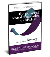 The Power of Sexual Surrender for Christians by Patsy Rae Dawson